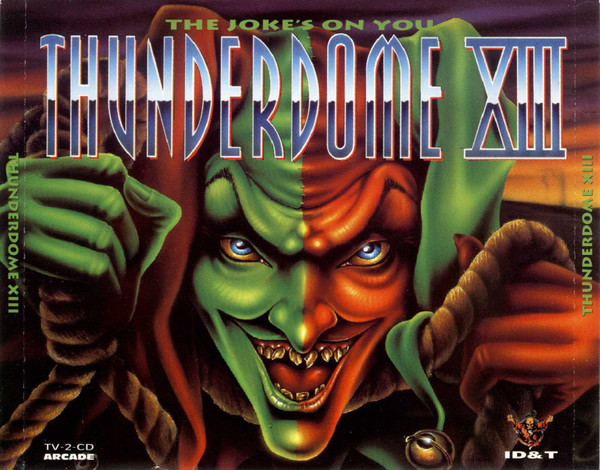 Thunderdome XIII (The Joke's On You)