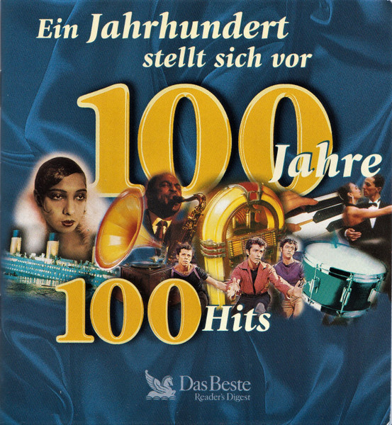 100 Jahre 100 Hits - Ein Jahrhundert Stellt Sich Vor