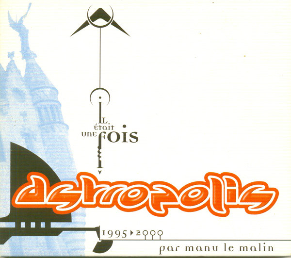 Il Était Une Fois Astropolis - 1995 / 2000