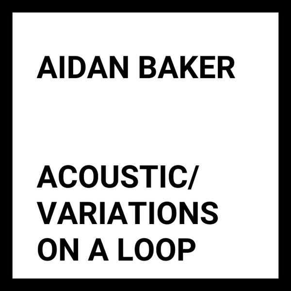 Acoustic​​/​​Variations On A Loop