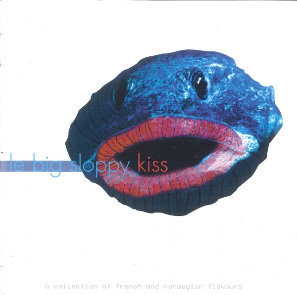 Le Big Sloppy Kiss