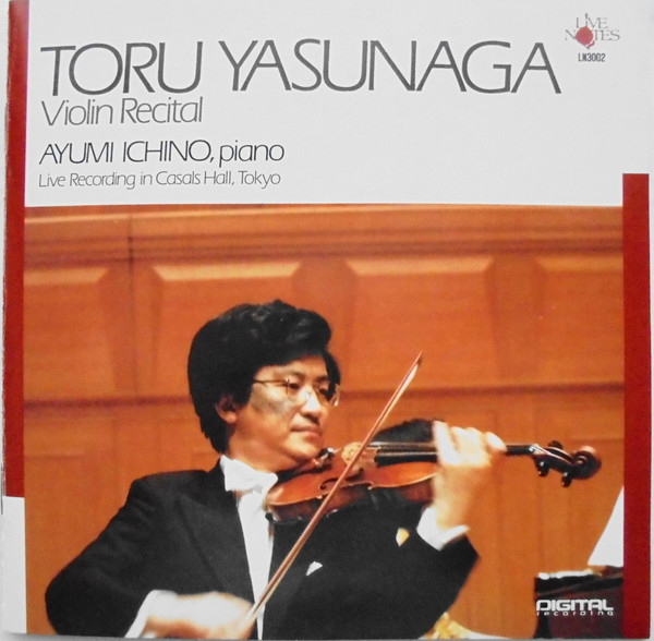 Toru Yasunaga : Violin Recital = 安永徹ヴァイオリン演奏会