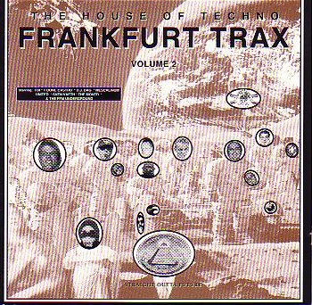 Frankfurt Trax Volume 2 - The House Of Techno
