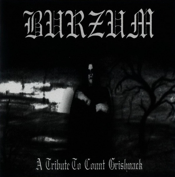 Burzum - A Tribute To Count Grishnack