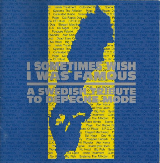 I Sometimes Wish I Was Famous - A Swedish Tribute To Depeche Mode