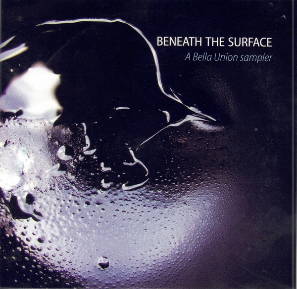 Beneath The Surface - A Bella Union Sampler