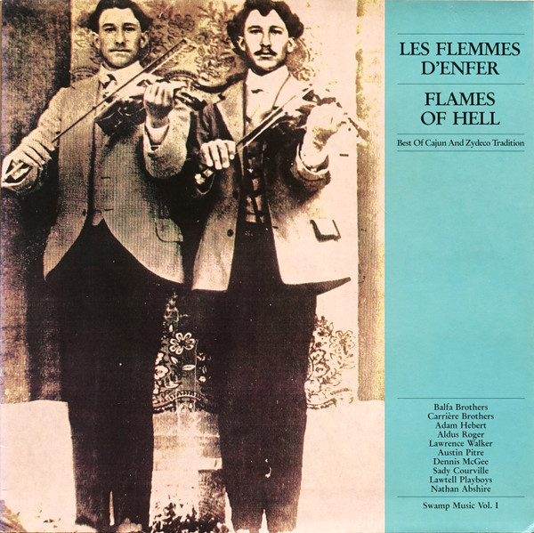 Les Flemmes D'Enfer - Flames Of Hell / Best Of Cajun And Zydeco Tradition