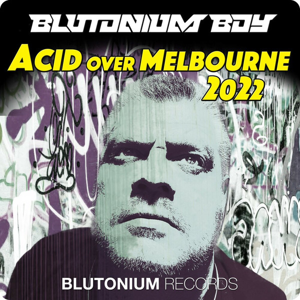 Acid Over Melbourne 2022 (Blutonium Boy Mixes)