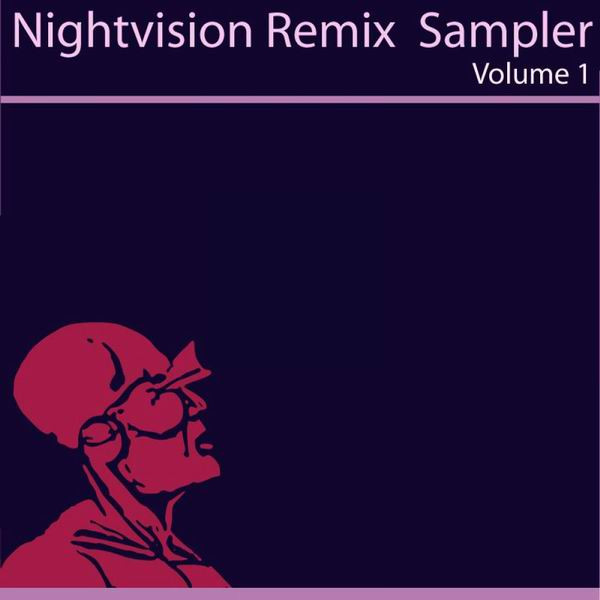 Nightvision Remix Sampler Volume 1