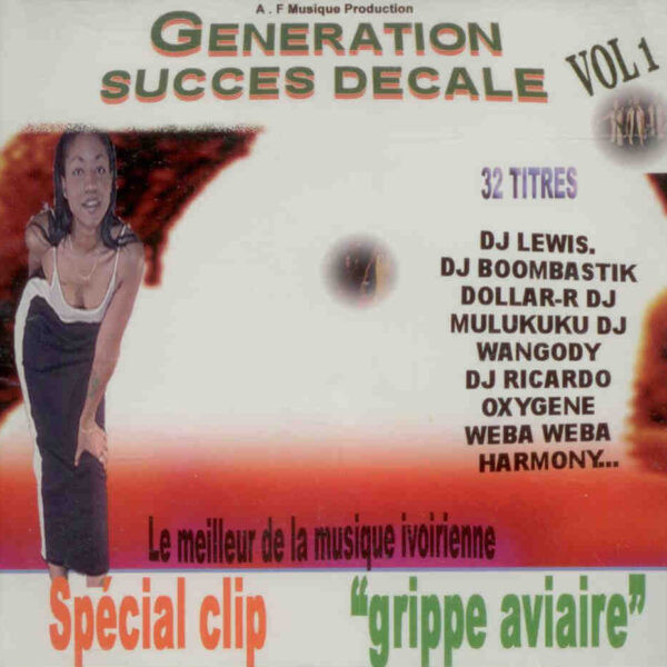 Génération Succès Décalé Vol. 1 - Le Meilleur De La Musique Ivoirienne