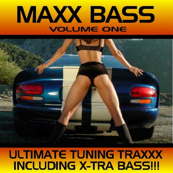 Maxx Bass Volume One - Ultimate Tuning Traxxx Inlcuding X-Tra Bass!!!