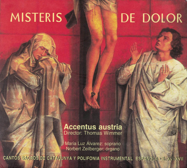 Misteris De Dolor (Cantos Sacros de Catalunya y Polifonia Instrumental Española, S. XVI-XVII = Traditional Sacred Songs From Catalunya And Spanish Instrumental Polyphony, 16th - 17th Century)