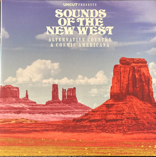 Sounds Of The New West (Alternative Country & Cosmic Americana)