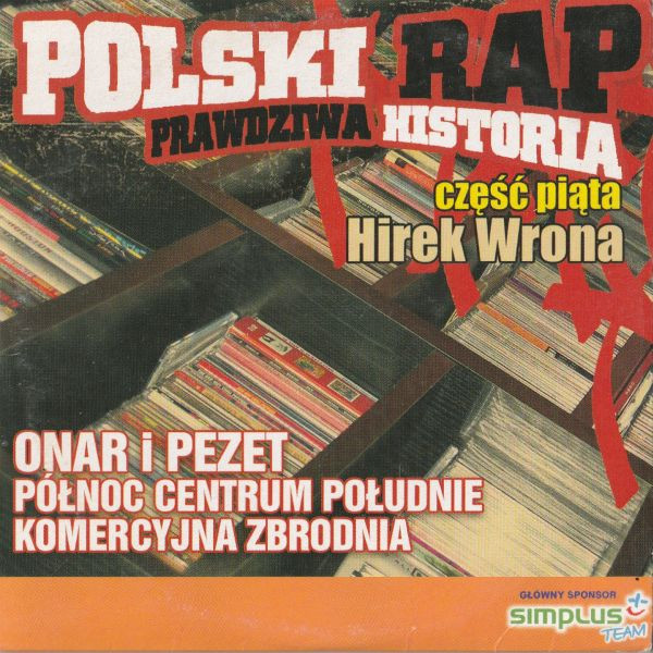 Polski Rap: Prawdziwa Historia - Część Piąta - Hirek Wrona