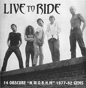 Live To Ride (14 Obscure “N.W.O.B.H.M.” 1977-82 Gems)