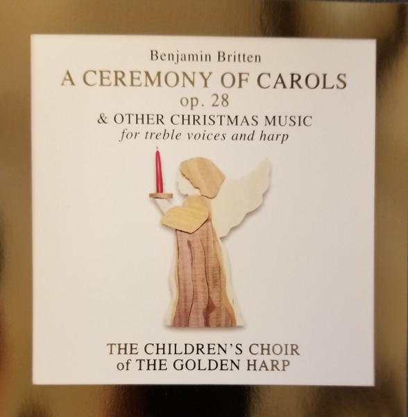 Benjamin Britten A Ceremony Of Carols Op. 28 & Other Christmas Music For Treble Voices And Harp