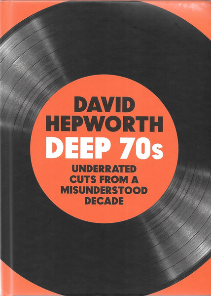 Deep 70s (Underrated Cuts From A Misunderstood Decade)