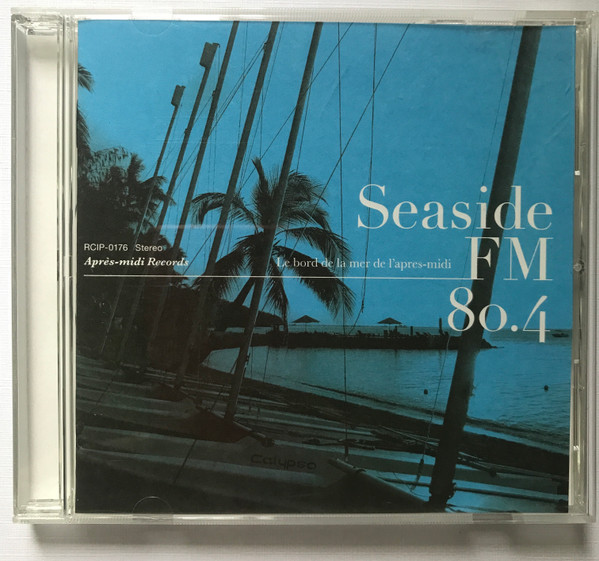 Seaside FM 80.4 ~ Le Bord de La Mer de L'Apres-midi 