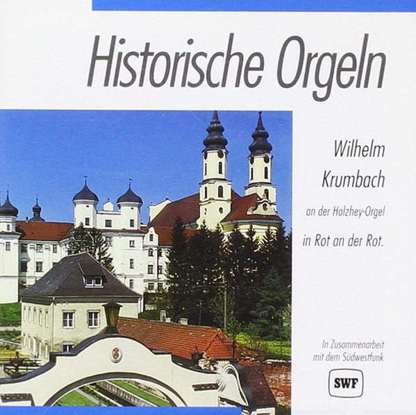 Historische Orgeln. Wilhelm Krumbach An Der Holzhey-Orgel In Rot An Der Rot