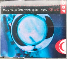 30 Jahre Musikprotokoll - Moderne in Österreich 1968-1997 (CD 4-6)