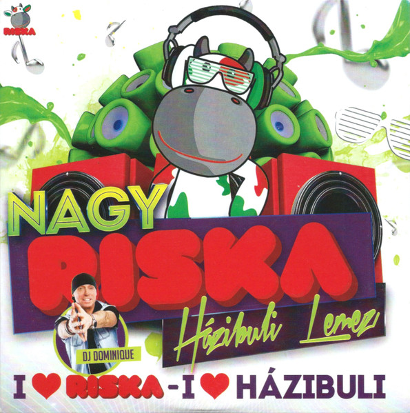 Nagy Riska Házibuli Lemez (I ♥ Riska - I ♥ Házibuli)