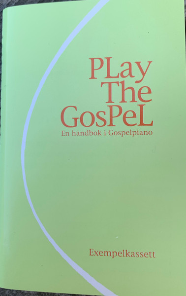 Play The Gospel, En Handbok I Gospelpiano