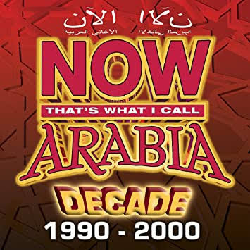 Now That's What I Call Arabia Decade 1990-2000