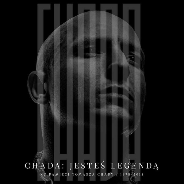 Chada: Jesteś Legendą  (Ku Pamięci Tomasza Chady / 1978-2018)