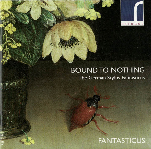 Bound To Nothing (The German Stylus Fantasticus)