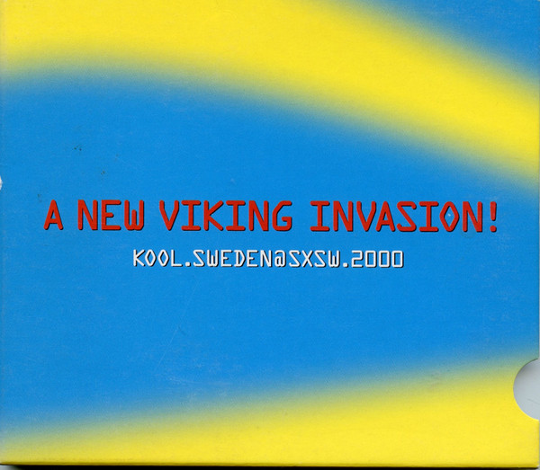 A New Viking Invasion! KOOL.SWEDEN@SXSW.2000