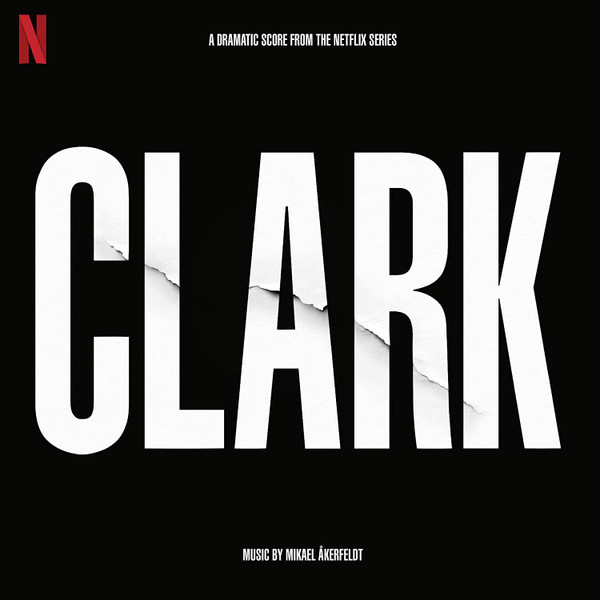 Clark (A Dramatic Score From The Netflix Series)