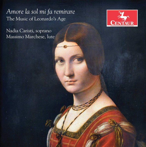 Amore La Sol Mi Fa Remirare: The Music Of Leonardo's Age