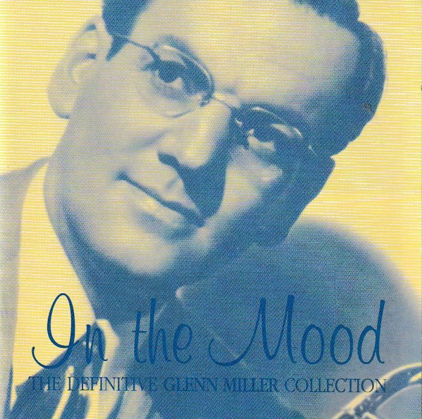 In The Mood: The Definitive Glenn Miller Collection
