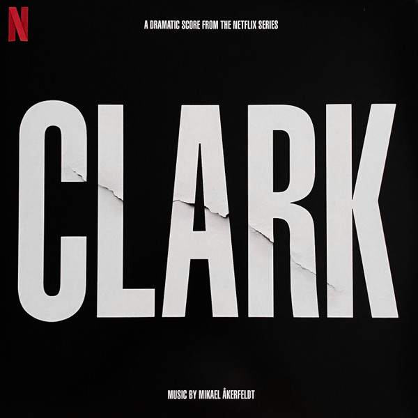 Clark (A Dramatic Score From The Netflix Series)