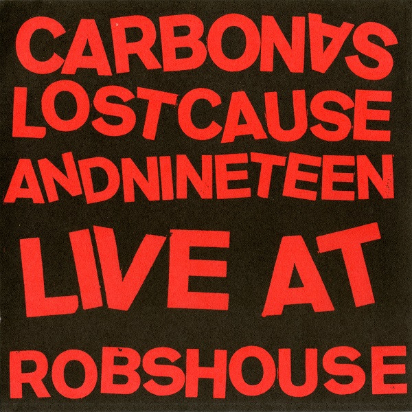 Lost Cause And Nineteen Live At Robs House