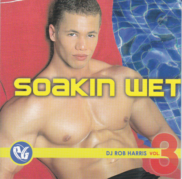 Party Groove - Soakin Wet Volume 3