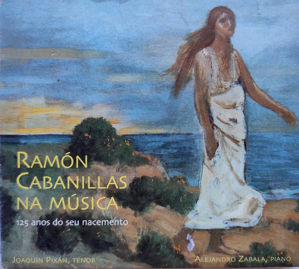 Ramón Cabanillas Na Música. 125 Anos Do Seu Nacemento