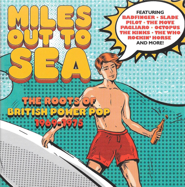 Miles Out To Sea (The Roots Of British Power Pop 1969-1975)
