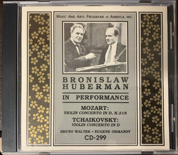 Bronislaw Huberman In Performance Mozart: Violin Concerto In D, K.218 Tchaikovsky: Violin Concerto In D Bruno Walter . Eugene Ormandy CD-299