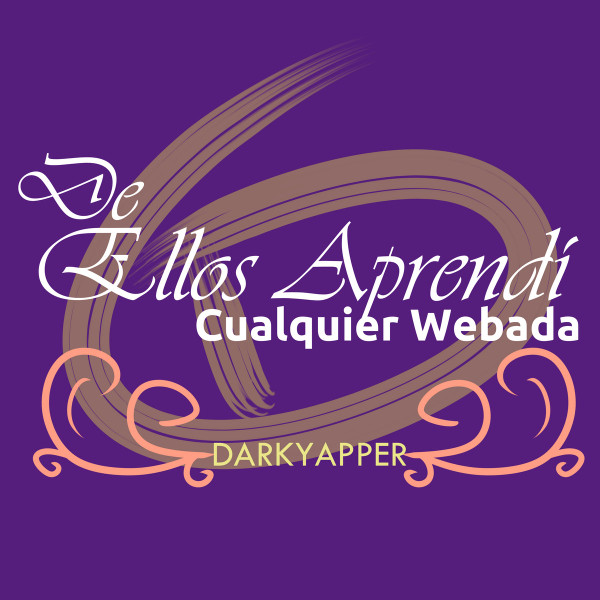 De Ellos Aprendí Cualquier Webada