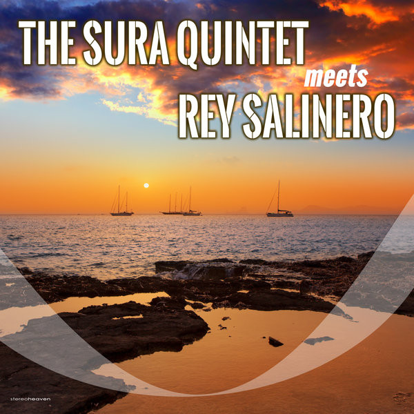 The Sura Quintet Meets Rey Salinero
