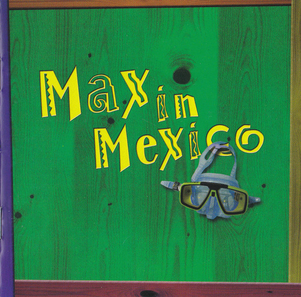 Max In Mexico