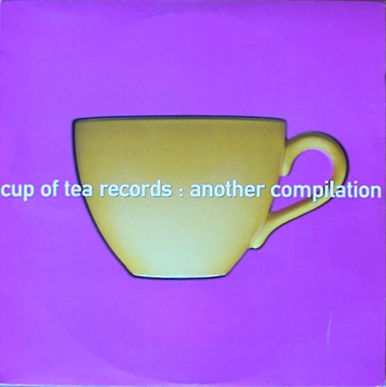 Cup Of Tea Records - Another Compilation