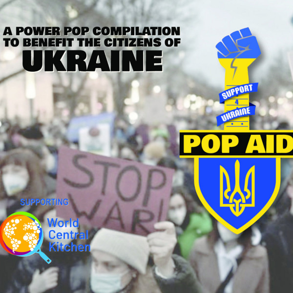 Pop Aid -- A Power Pop Compilation To Benefit The Citizens Of Ukraine