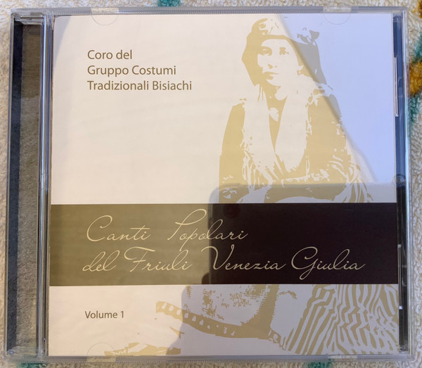 Canti Popolari Del Friuli Venezia Giulia Volume 1