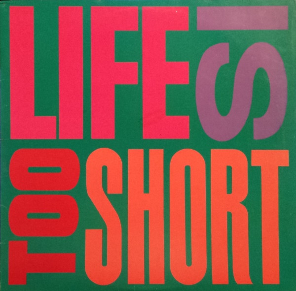 Life Is... Too Short