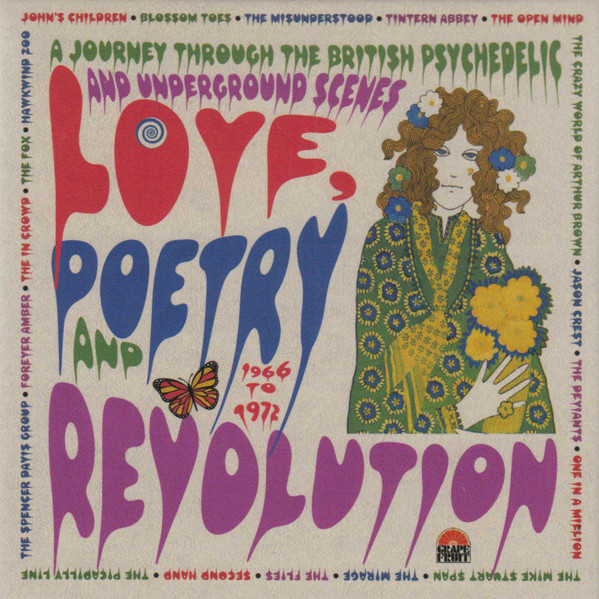 Love, Poetry And Revolution (A Journey Through The British Psychedelic And Underground Scenes 1966 To 1972)
