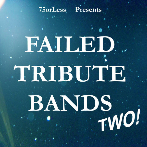 Failed Tribute Bands Two!