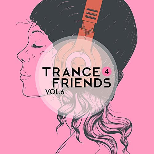 Trance 4 Friends Vol.6