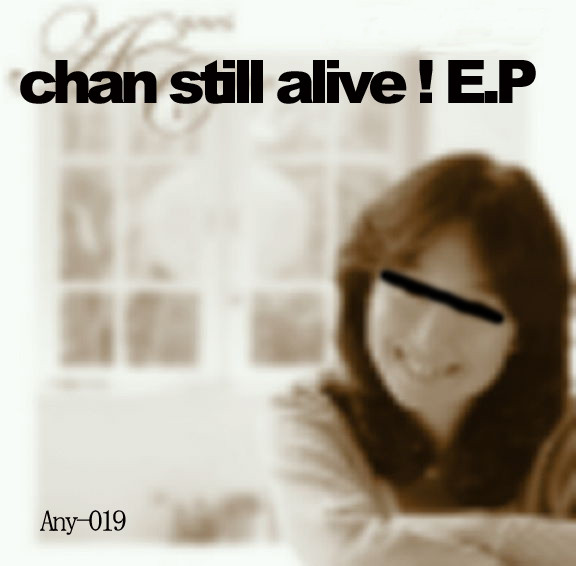Chan Still Alive ! E.P
